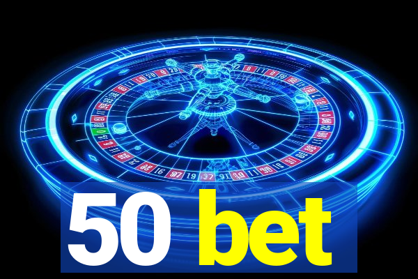 50 bet